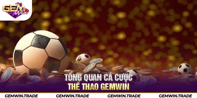 Tổng quan cá cược thể thao Gemwin